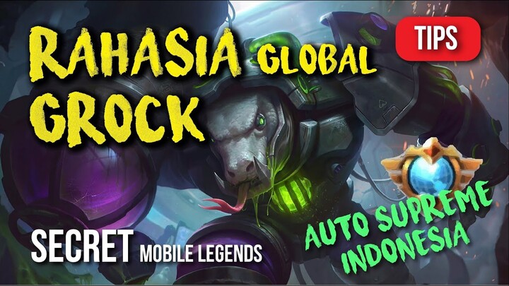 RAHASIA Menjadi GLOBAL GROCK!! - TIPS & TRICKS MOBILE LEGENDS