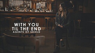» With You Til The End  [Agents Of S.H.I.E.L.D. - Collab]