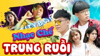 NHẠC CHẾ TRUNG RUỒI | Những Parody Nhạc Chế Hay Nhất Của Trung Ruồi | Nhạc Chế Tết - Nhạc Đám Cưới