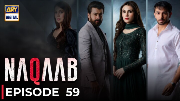 Naqaab | Episode 59 | Ali Ansari - Ghana Ali - Hina Tariq | Pakistani Dramas | ARY Digital