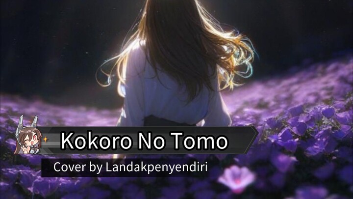 Kokoro No Tomo - Cover By Landakpenyendiri - full lirik