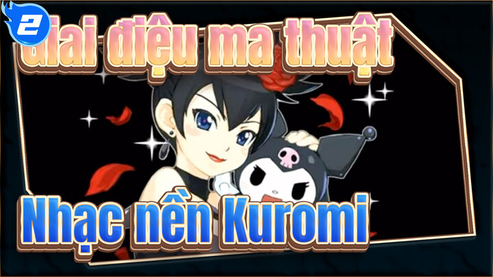 [Giai điệu ma thuật] Nhạc nền của Kuromi_2