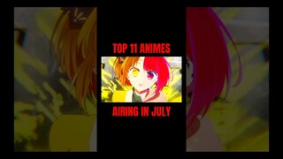 TOP 11 ANIMES AIRING IN JULY