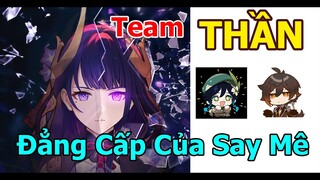 Team Đẳng Cấp Của Những Vị Thần : Đầy Đam Mê | Genshin Impact