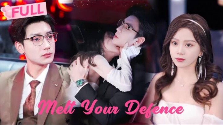 Melt Your Defense English Sub Short Cdrama Complete Episode