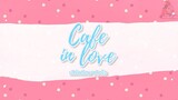 Café in Love - EP 10 END (no sub)
