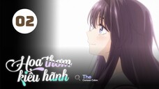 Tập 2| Hoa Thơm Kiêu Hãnh - Kaoru Hana Wa Rin To Saku【 Vietsub 】