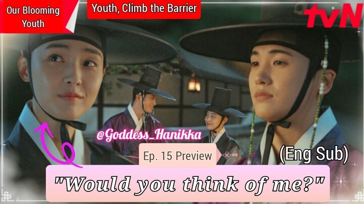 Our Blooming Youth/ Youth, Climb the Barrier - (Ep. 15 Preview) (Eng Sub)