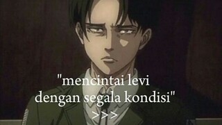 Mencintai levi dengn segala kondisii