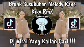 DJ SUSUBUHAN SUDAH TULAK BAPADAH HANDAK MAIWAK | DJ MAWARUNG SUSUBUHAN BFUNK SUSUBUHAN MELODY KANE !