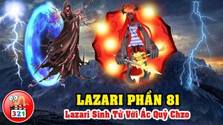Câu Chuyện Lazari Phần 81: Lazari Hai Tay Hai Kiếm Đại Chiến Ác Quỷ Chzo - SlenderWoman Bị Quỷ Bắt