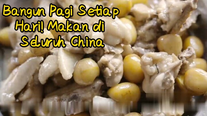 Bangun Pagi Setiap Hari! Makan di Seluruh China