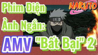 [Naruto] AMV | Phim Điện Ảnh Ngắn: "Bất Bại" 2