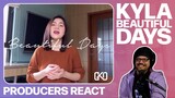 PRODUCERS REACT - Kyla Beautiful Days Reaction