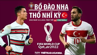 Vòng loại World Cup 2022 | Bồ Đào Nha vs Thổ Nhĩ Kỳ. Trực tiếp ON Football | NHẬN ĐỊNH BÓNG ĐÁ