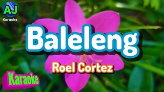 BALELENG - Roel Cortez | KARAOKE HD