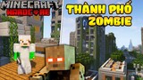 Minecraft: Thành phố Zombie#1 : Sống sót sau đại dịch thây ma siêu khó trong sinh tồn