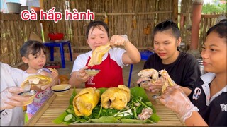 Hôm nay Mai làm Món Gà ta Hấp hành, Ăn ngày mưa