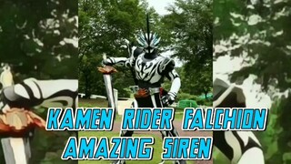 KAMEN RIDER FALCHION AMAZING SIREN!!!