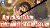 Đại chiến Titan
Chiến đấu để trả tự do cho Eren_4