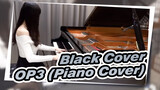 「Black Cover」OP 3 (Piano Cover)