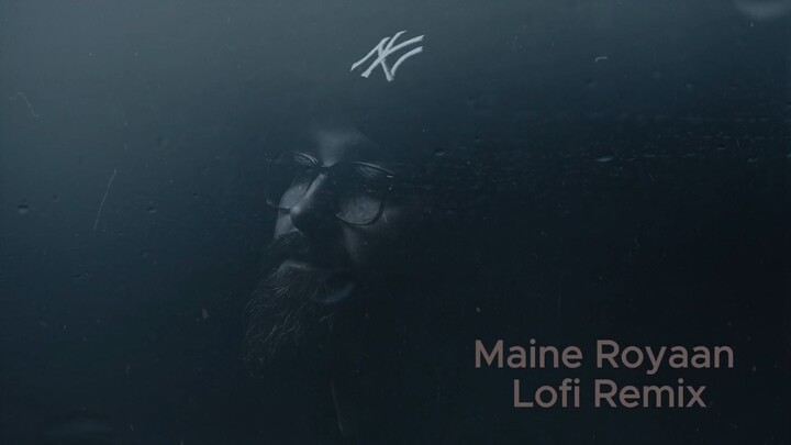 [Lofi Remix] Maine Royaan - Slowed + Reverb | mm_lofi