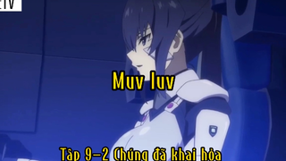 Muv luv_Tập_9 P2 Chúng đã khai hoả