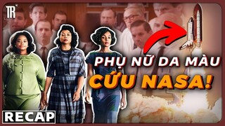 Phụ Nữ, Da Màu, Bộ Ba Nhưng Hơn The Marvels | Recap Xàm: Hidden Figure