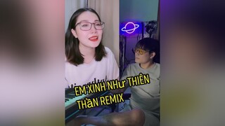 Em xinh như là thiên thần remix chill dcgr remix hưnghackremix