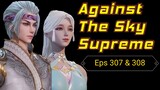 Against The Sky Supreme Episode 307 & 308