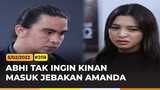 Kinan Curigai Amanda Jebak Abhi | Terpaksa Menikahi Tuan Muda ANTV | Eps 208