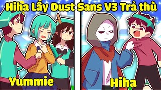 HIHA THÂN XÁC YUMMIE LẤY DUST SANS V3 TRẢ THÙ TRONG MINECRAFT*HIHA DUST SANS V3 🤣🤩🥳