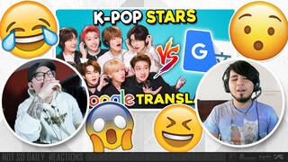 K-Pop Stars Vs. Google Translate (Ft. Stray Kids) | NSD REACTION