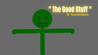 " The Good Stuff "  |  Animation
