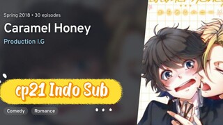 Caramel Honey BL Anime Full Ep 21 Indo Sub