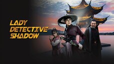 นางสิงห์เงาประกาศิต Lady Detective Shadow (2018)