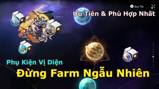 Mức Ưu Tiên & Phù Hợp Nhân Vật Của Tất Cả Bộ Phụ Kiện Vị Diện Trong 1 Nốt Nhạc | Honkai: Star Rail