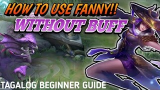 FANNY TUTORIAL MOBILE LEGENDS | How to play NO BUFF FANNY