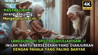 SUDAH DI SPILL RASULULLAH SAW‼️ INILAH WAKTU BERSEDEKAH DENGAN PAHALA PALING BESAR | Fakta Islam