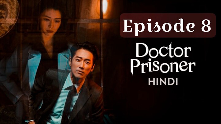 Doctor Prisoner Episode 8 (Hindi Dubbed) Full drama in Hindi Kdrama 2019 #horror#mystery#Thriller