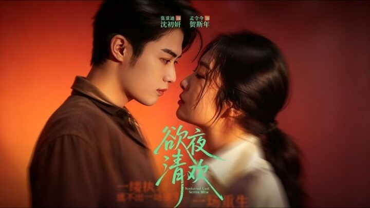 [Sub Indo] Desire Through the Night《欲夜清欢》Meng Lingjin & Zhang Yadi