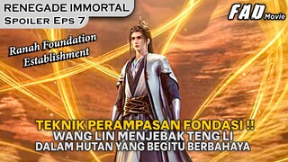 TEKNIK MERAMPAS KEKUATAN FONDASI WANG LIN TERLALU BRUTAL !! - SPOILER RENEGADE IMMORTAL EPS 7