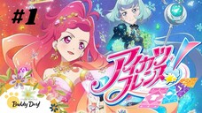 Tập 1| Aikatsu Friends! - Aikatsu: Tình Bạn Thân Thiết.
