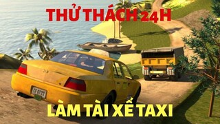 THỬ THÁCH 24H LÀM TÀI XẾ TAXI | TAXI SIM 2020