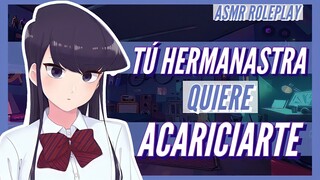 ASMR !Tu Hermanastra Quiere Acariciarte! 🤫💕-Roleplay ESPAÑOL