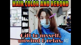 I GIFT TO MY SELF (MAGPA HAIR COLOR AND REBOND MUNA AKO)