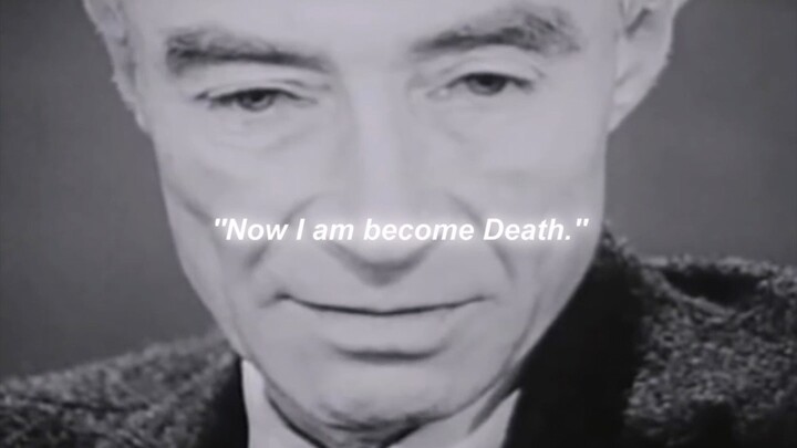 Oppenheimer: "Bây giờ ta là Sứ Mệnh Thần Chết, Kẻ Hủy Diệt Thế Giới"
