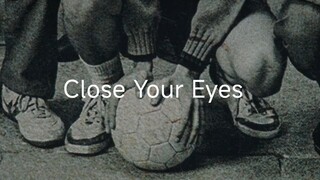 Close Your Eyes 2023