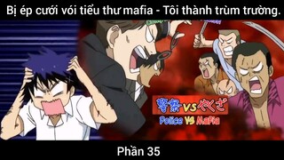 Bị ép cưới vói tiểu thư mafia - Tôi thành trùm trường #35