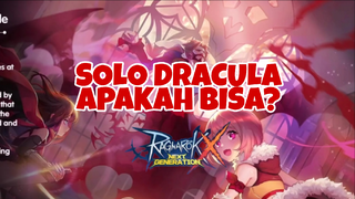 Solo Dracula, Apakah Bisa? - Ragnarok X Next Generation